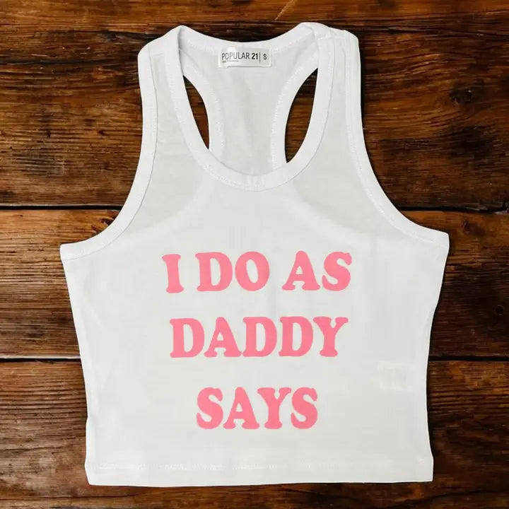 I Do As Daddy Says  Crop Top